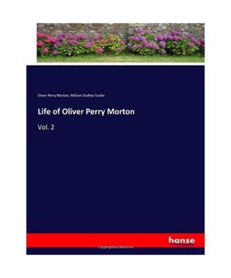 Life of Oliver Perry Morton