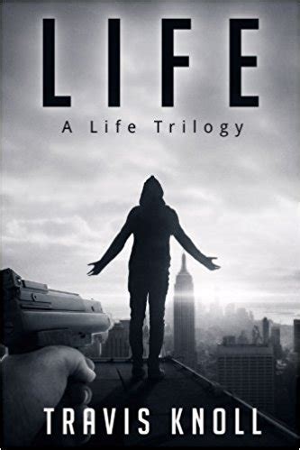 Full Download Life A Life Trilogy Life 1 By Travis Knoll