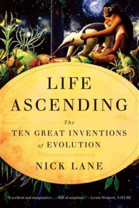 Read Online Life Ascending The Ten Great Inventions Of Evolution By Nick Lane