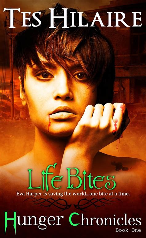 Read Life Bites Hunger Chronicles 1 By Tes Hilaire