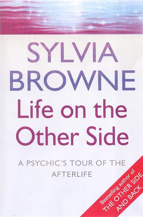 Read Life On The Other Side A Psychics Tour Of The Afterlife By Sylvia Browne