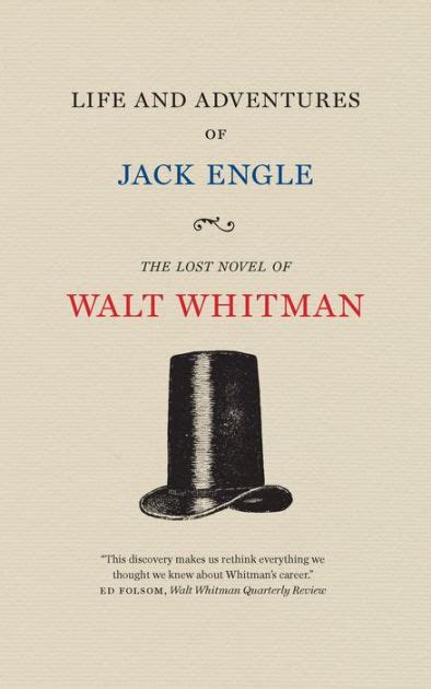 Read Online Life And Adventures Of Jack Engle An Autobiography A Story Of New York At The Present Time In Which The Reader Will Find Some Familiar Characters By Walt Whitman