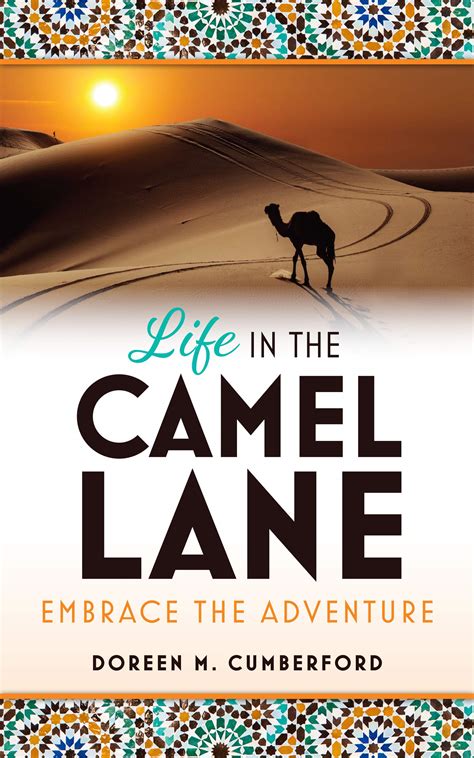 Read Life In The Camel Lane Embrace The Adventure By Doreen M Cumberford