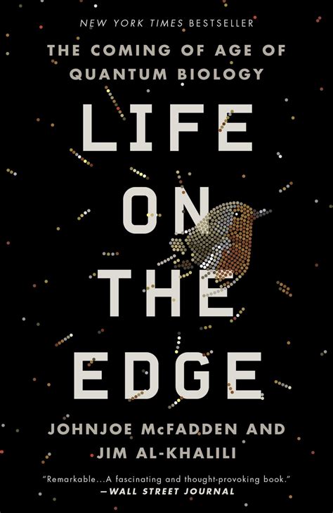 Full Download Life On The Edge The Coming Of Age Of Quantum Biology By Johnjoe Mcfadden