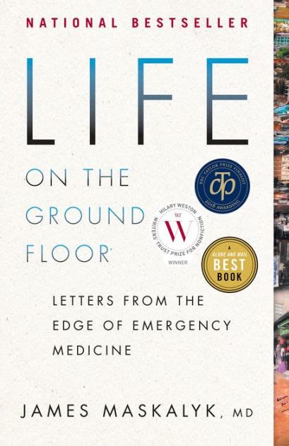 Download Life On The Ground Floor Letters From The Edge Of Emergency Medicine By James Maskalyk