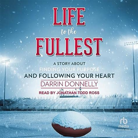 Full Download Life To The Fullest A Story About Finding Your Purpose And Following Your Heart Sports For The Soul Book 4 By Darrin Donnelly