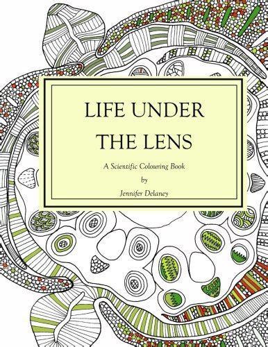 Full Download Life Under The Lens A Scientific Colouring Book By Jennifer Delaney