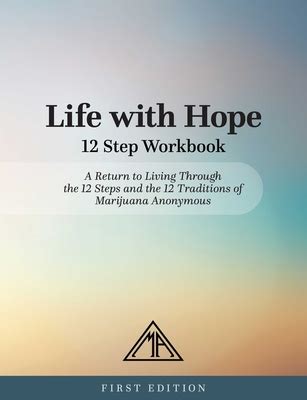 Full Download Life With Hope A Return To Living Through The 12 Steps And The 12 Traditions Of Marijuana Anonymous By Marijuana Anonymous