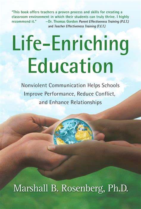 Read Lifeenriching Education Nonviolent Communication Helps Schools Improve Performance Reduce Conflict And Enhance Relationships By Marshall B Rosenberg