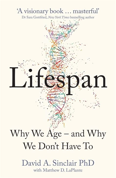 Download Lifespan Why We Ageand Why We Dont Have To By David A Sinclair