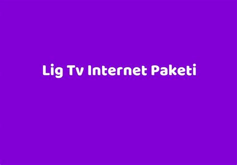 Lig tv internet paketi fiyatları