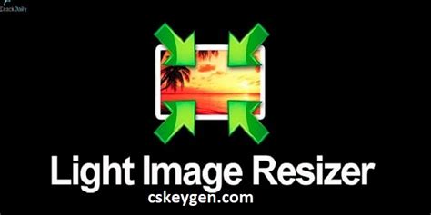 Light Image Resizer Crack 6.0.9.0 With Key Download 