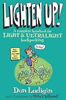 Lighten up a complete handbook for light and ultralight backpacking. - The guide to healthy eating brownstein.