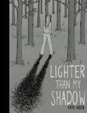 Read Online Lighter Than My Shadow By Katie Green