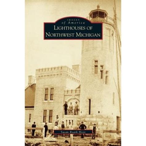 Lighthouses of Northwest Michigan Hardcover - Barnes & Noble