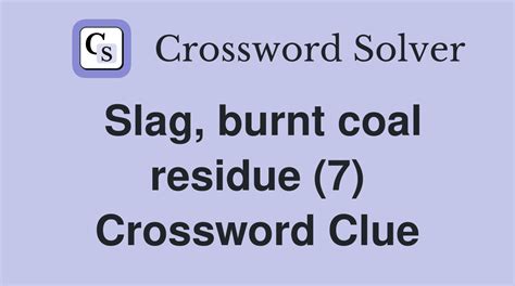 Like burnt residue - crossword puzzle clues & answers - Dan Word