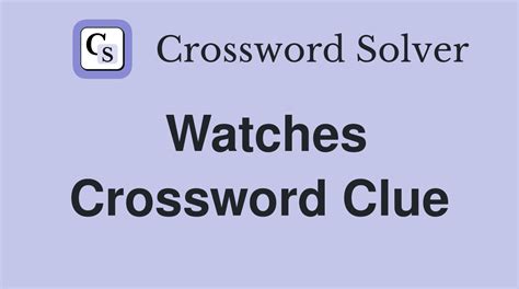 Like many high-end watches -- Crossword clue Crossword Nexus