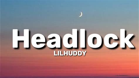 Lil Huddy - Headlock - lyrics