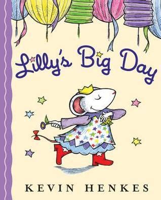 Lilly’s Big Day Kevin Henkes