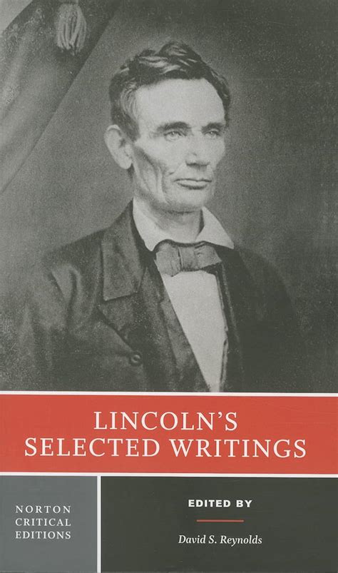 Lincoln's Selected Writings: A Norton Critical Edition: 0.