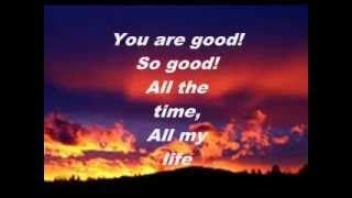 Lincoln Brewster - So Good - lyrics