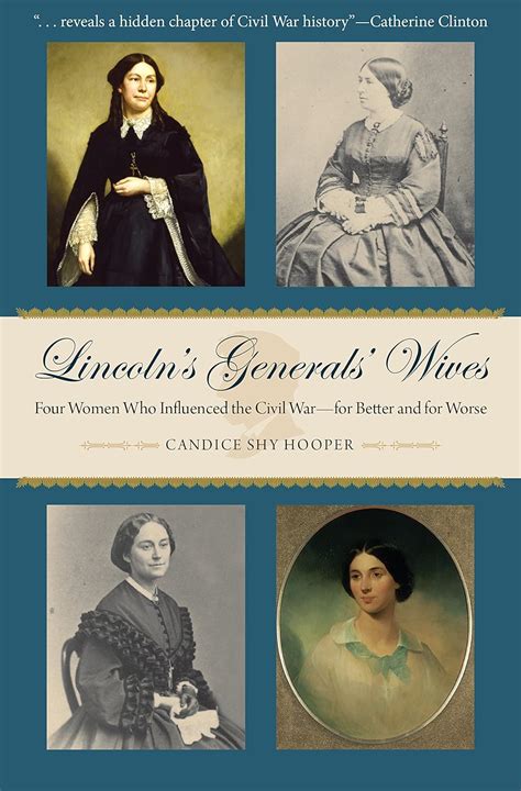 Download Lincolns Generals Wives Four Women Who Influenced The Civil Warfor Better And For Worse Civil War In The North Series By Candice Shy Hooper