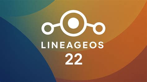 Lineage os 22.  Question: Does LineageOS (specific to LOS 21 for walleye b...