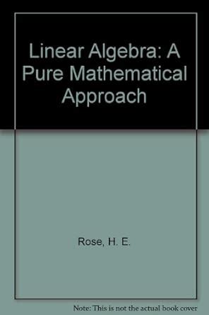 Linear Algebra A Pure Mathematical Approach