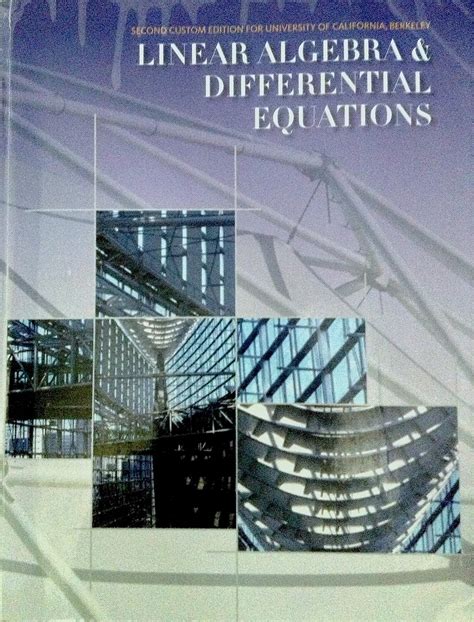 Linear Algebra And Differential Equations Custom Edition For Uc Berkeley