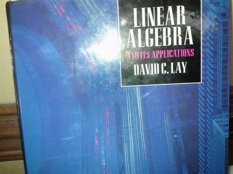 Linear Algebra And Its Applications By David C Lay 4th Edition Solution Manual