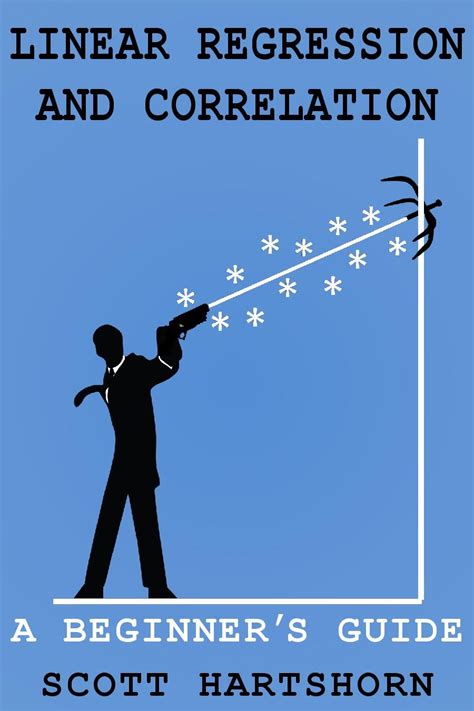Read Linear Regression And Correlation A Beginners Guide By Scott Hartshorn