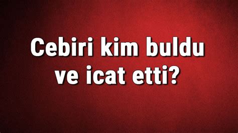Lineer Cebiri Kim Icat Etti –.