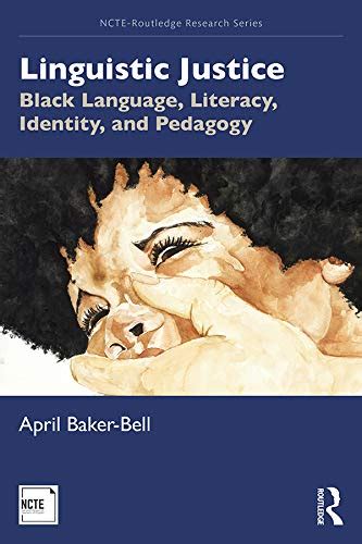 Download Linguistic Justice Black Language Literacy Identity And Pedagogy By April Bakerbell