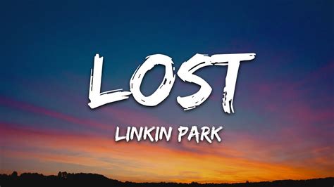 Linkin park lost lyrics. Feb 10, 2023 · Lost Lyrics [Verse 1: Chester Bennington & Mike Shinoda] Just a scar somewhere down inside of me Something I can not repair Even though it will always be I pretend it isn't there (This is how I... 