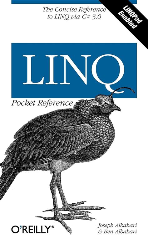 Linq Pocket Reference Learn And Implement Linq For Net Applications Pocket Reference O 39 Reilly