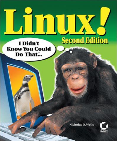 Linux! I Didn't Know You Could Do That... by Nicholas D. Wells (2001-05-20)