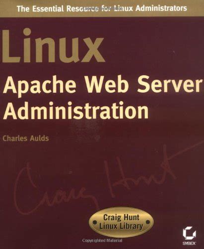 Linux Apache Web Server Administration (Linux Library) by Charles Aulds (2000-11-30)