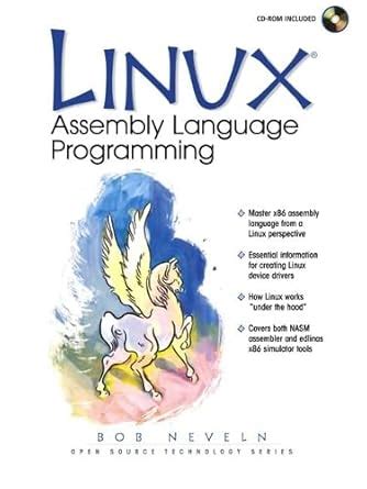 Linux Assembly Language Programming by Bob Neveln (2000-07-30)