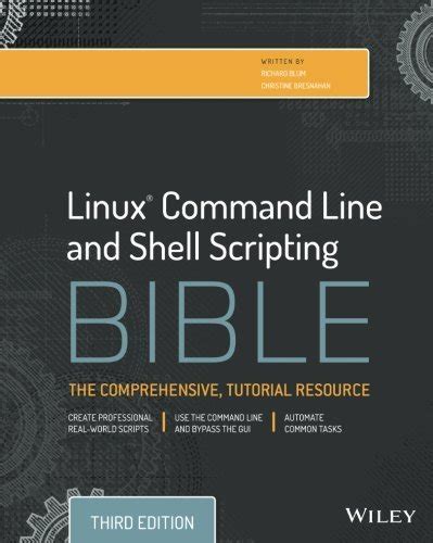 Linux Command Line and Shell Scripting Bible by Richard Blum (2015-07-31)