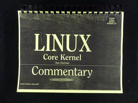 Linux Core Kernel Commentary, 2nd Edition by Scott Andrew Maxwell (2001-07-31)
