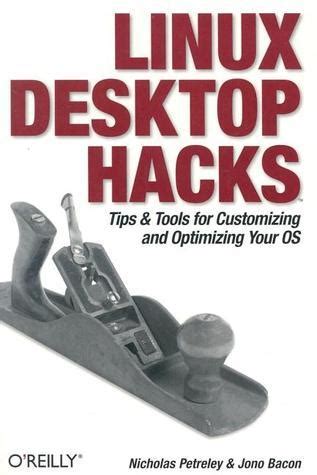 Linux Desktop Hacks: Tips & Tools for Customizing and Optimizing your OS by Nicholas Petreley (2005-03-28)