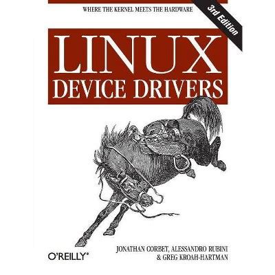 Linux Device Drivers by Jonathan Corbet;Alessandro Rubini;Greg Kroah-Hartman(2005-02-17)