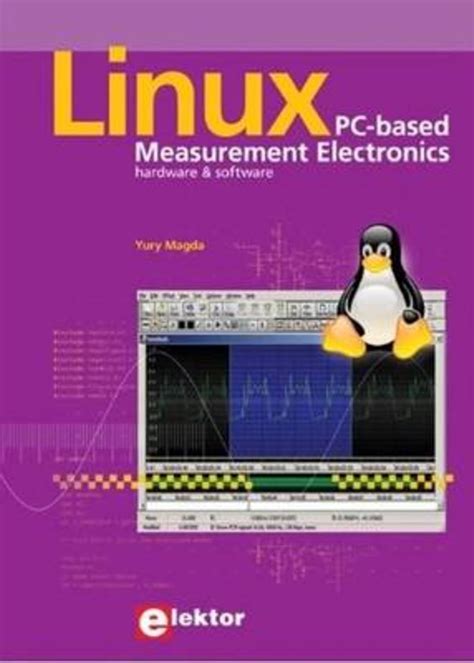 Linux PC-Based Measurement Electronics: Hardware & Software by Yury Magda(2011-11-10)