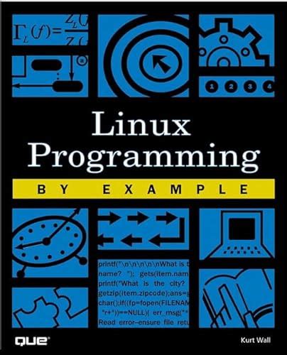Linux Programming by Example by Kurt Wall (3-Dec-1999) Paperback