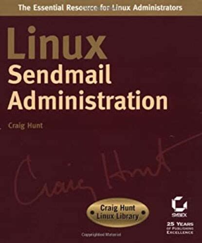 Linux Sendmail Administration (Craig Hunt Linux Library) by Craig Hunt (2001-02-15)