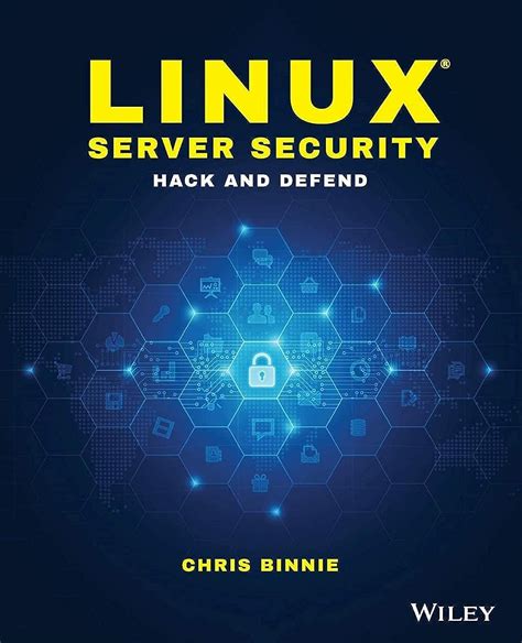 Linux Server Security: Hack and Defend by Chris Binnie (2016-05-16)