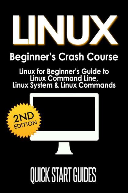 Linux beginners crash course linux for beginners guide to linux command line linux system linux commands. - Manuali di riparazione per artigiani trattori.