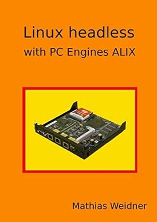 Linux headless with PC Engines ALIX (English Edition)
