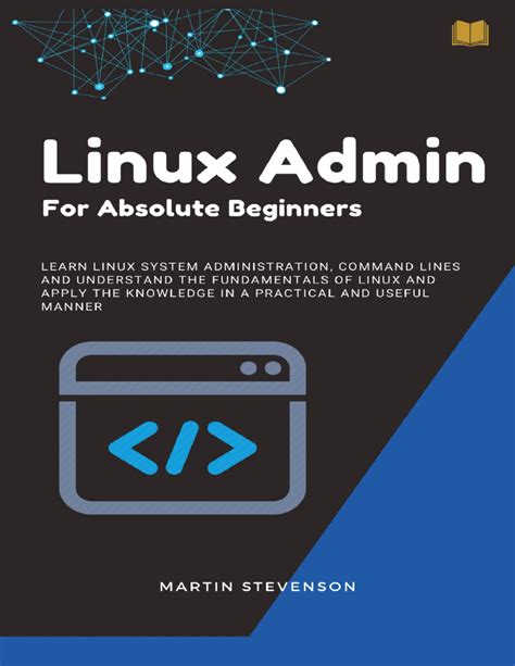 Read Linux Admin For Absolute Beginners By Martin Stevenson