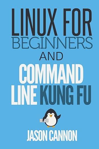Full Download Linux For Beginners And Command Line Kung Fu By Jason Cannon